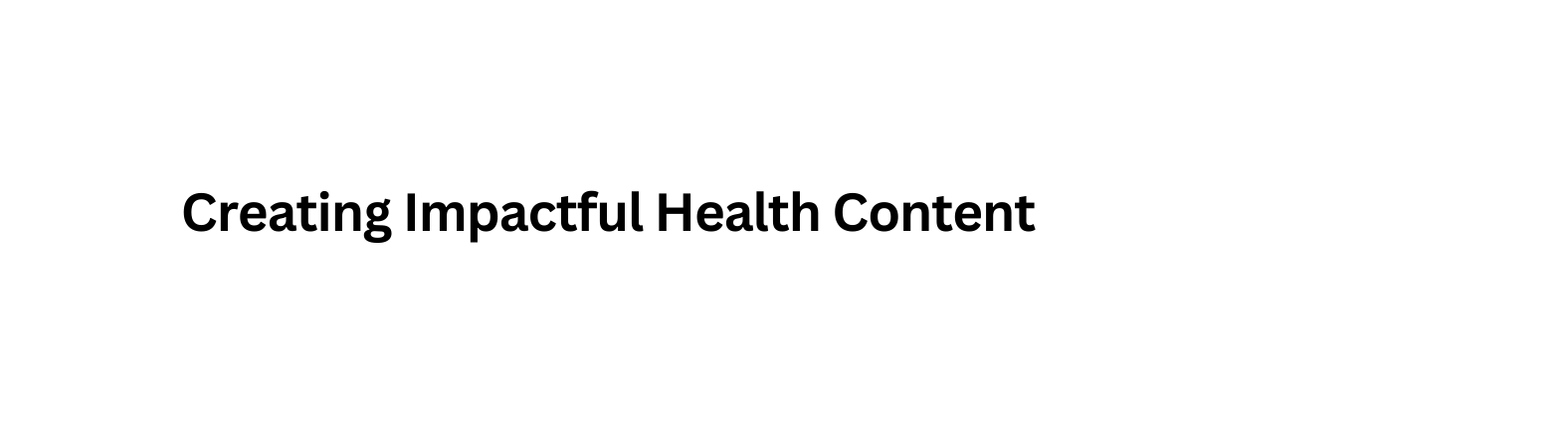 Creating Impactful Health Content