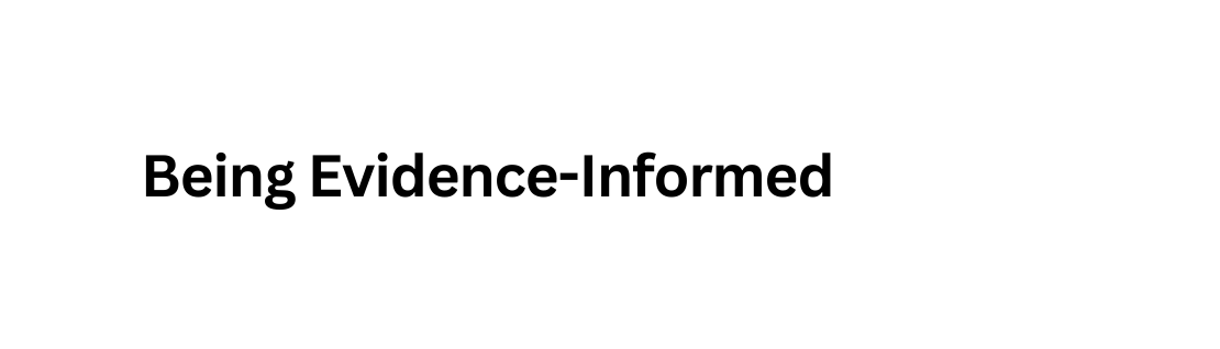 Being Evidence Informed